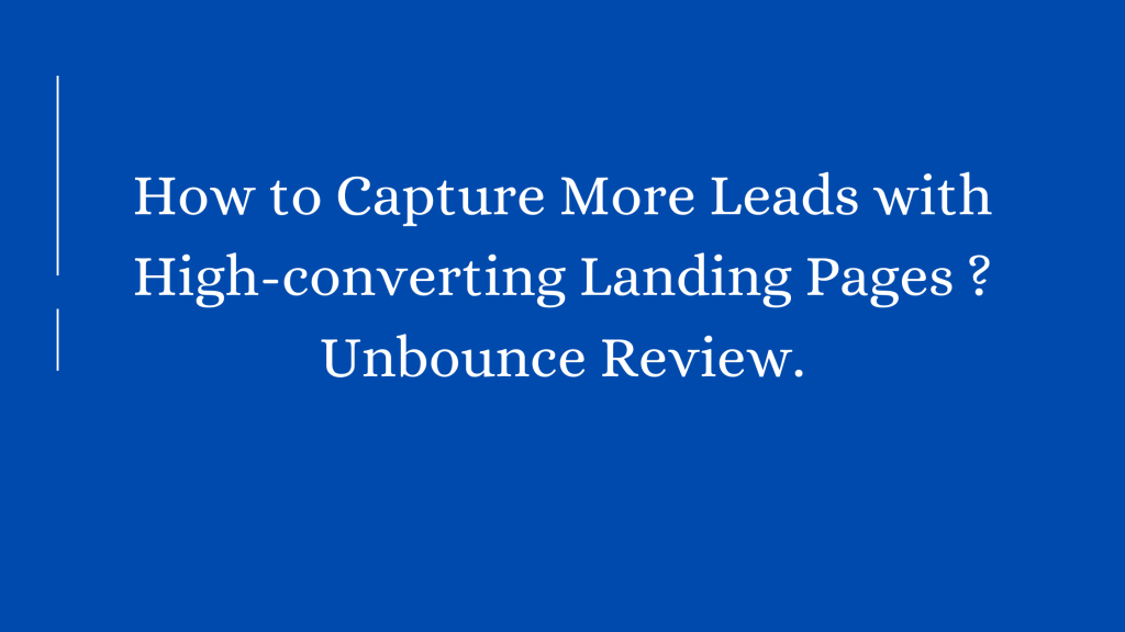 How to capture more leads with high converting landing pages unbounce review. 2